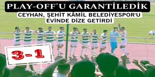 Ceyhan 1967 FK Şehit Kamil Belediyespor’u 3-1 mağlup etti