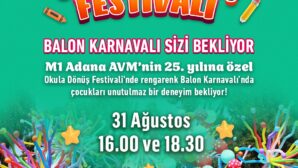 M1 ADANA AVM’DEN 25. YILA ÖZEL “OKULA DÖNÜŞ FESTİVALİ”