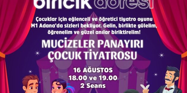 Mucizeler Panayırı” Çocuklar için 16-17 Ağustos’ta M1 Adana AVM’de.