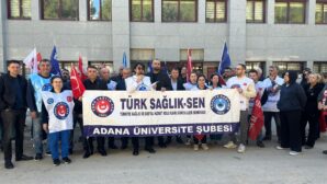Türkiye Kamu-Sen Adana: “Sağlık Çalışanlarının Emeği Geciktirilemez
