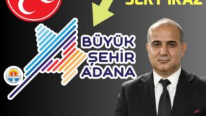 MHP SEYHAN’DAN ADANA BÜYÜKŞEHİRE SERT İKAZ
