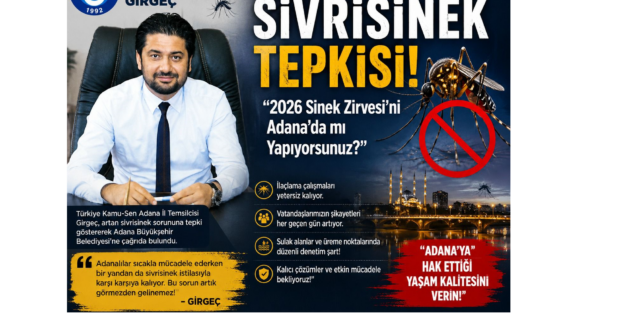 Türkiye Kamu-Sen Adana İl Temsilcisi Girgeç’ten Sinek Tepkisi